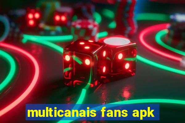 multicanais fans apk